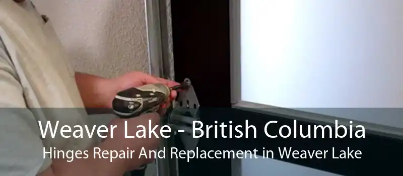 Weaver Lake - British Columbia Hinges Repair And Replacement in Weaver Lake