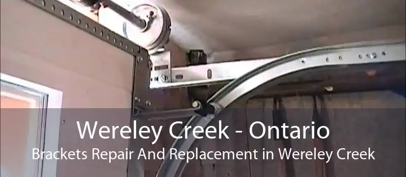 Wereley Creek - Ontario Brackets Repair And Replacement in Wereley Creek