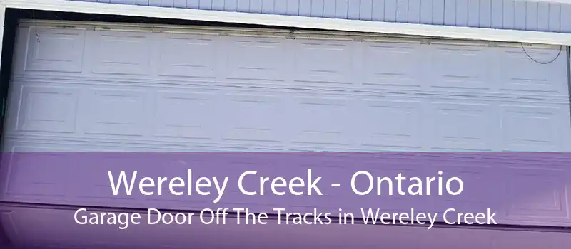 Wereley Creek - Ontario Garage Door Off The Tracks in Wereley Creek