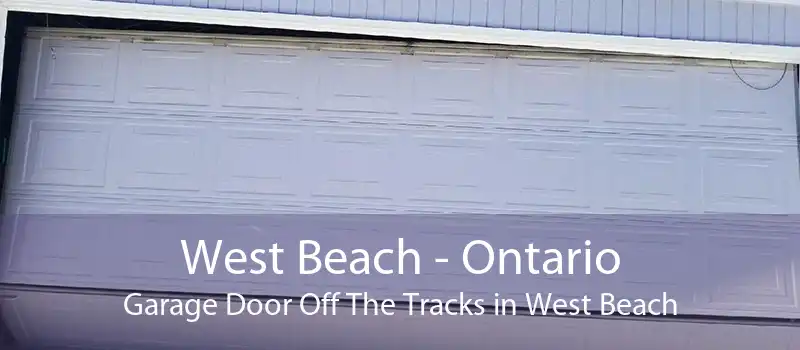 West Beach - Ontario Garage Door Off The Tracks in West Beach