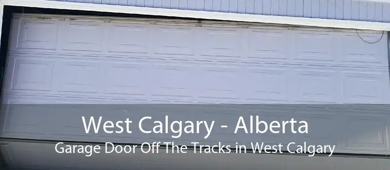 West Calgary - Alberta Garage Door Off The Tracks in West Calgary