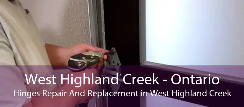 West Highland Creek - Ontario Hinges Repair And Replacement in West Highland Creek