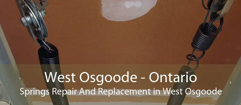 West Osgoode - Ontario Springs Repair And Replacement in West Osgoode