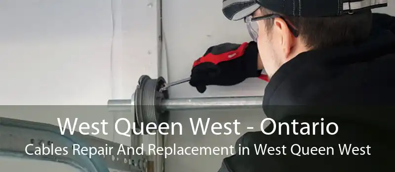 West Queen West - Ontario Cables Repair And Replacement in West Queen West