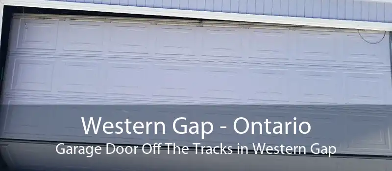Western Gap - Ontario Garage Door Off The Tracks in Western Gap