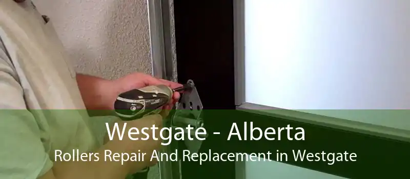 Westgate - Alberta Rollers Repair And Replacement in Westgate