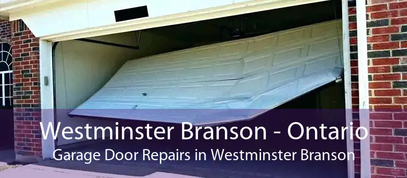 Westminster Branson - Ontario Garage Door Repairs in Westminster Branson