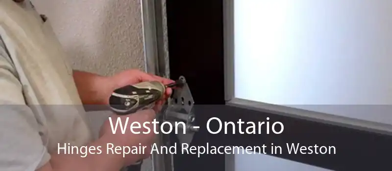Weston - Ontario Hinges Repair And Replacement in Weston