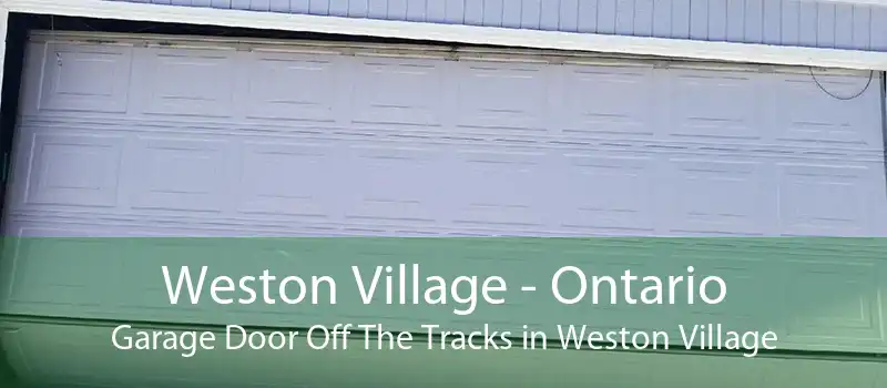 Weston Village - Ontario Garage Door Off The Tracks in Weston Village