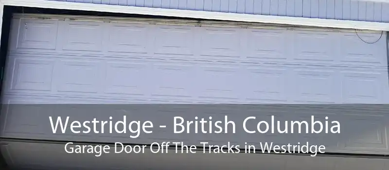 Westridge - British Columbia Garage Door Off The Tracks in Westridge