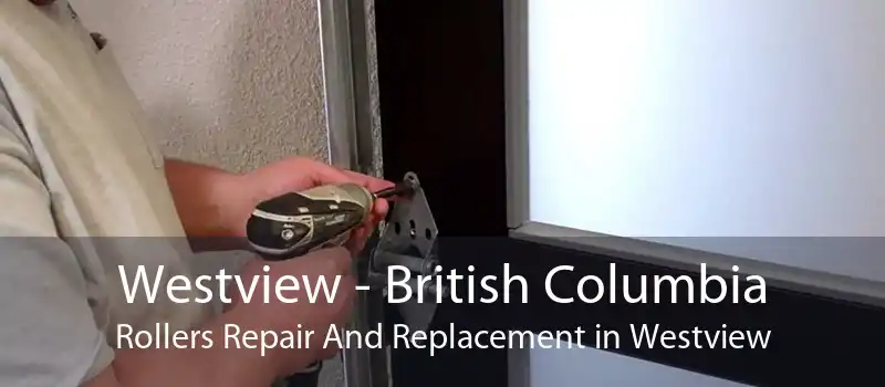 Westview - British Columbia Rollers Repair And Replacement in Westview