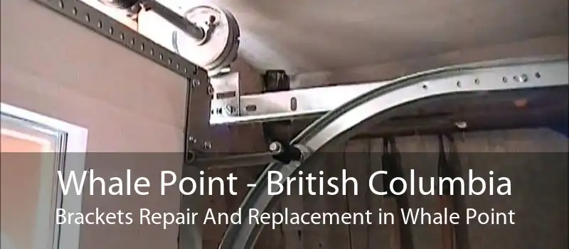Whale Point - British Columbia Brackets Repair And Replacement in Whale Point