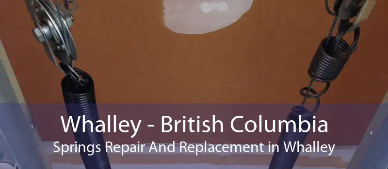 Whalley - British Columbia Springs Repair And Replacement in Whalley