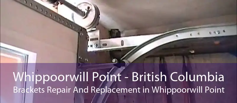 Whippoorwill Point - British Columbia Brackets Repair And Replacement in Whippoorwill Point