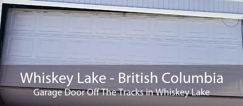 Whiskey Lake - British Columbia Garage Door Off The Tracks in Whiskey Lake