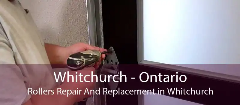Whitchurch - Ontario Rollers Repair And Replacement in Whitchurch