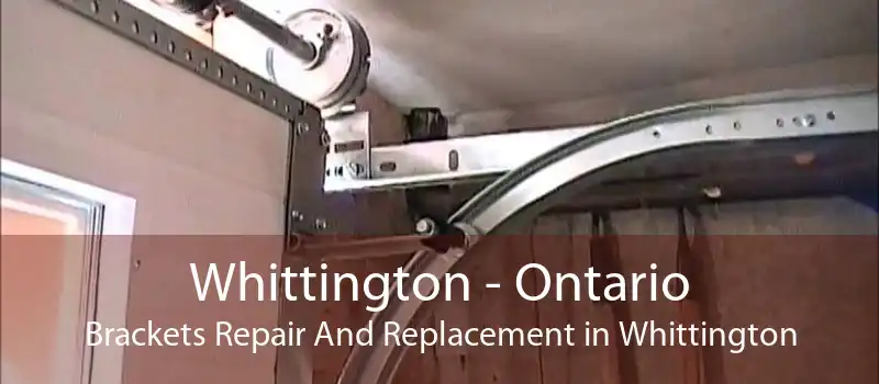 Whittington - Ontario Brackets Repair And Replacement in Whittington
