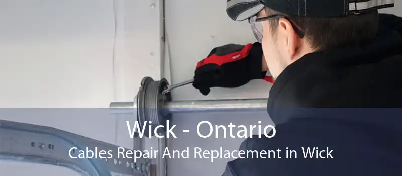 Wick - Ontario Cables Repair And Replacement in Wick