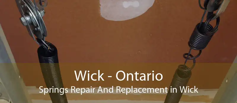 Wick - Ontario Springs Repair And Replacement in Wick