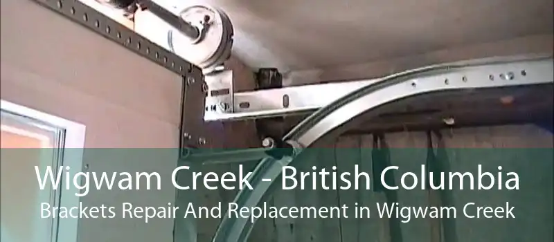 Wigwam Creek - British Columbia Brackets Repair And Replacement in Wigwam Creek