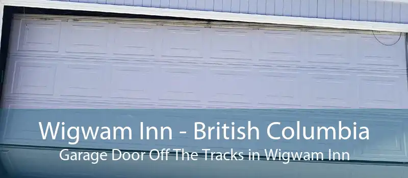 Wigwam Inn - British Columbia Garage Door Off The Tracks in Wigwam Inn