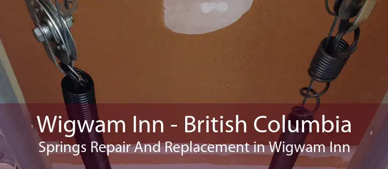 Wigwam Inn - British Columbia Springs Repair And Replacement in Wigwam Inn