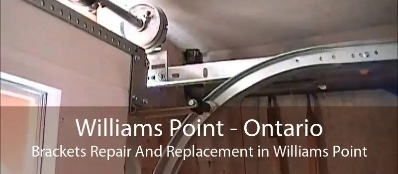 Williams Point - Ontario Brackets Repair And Replacement in Williams Point