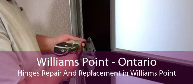 Williams Point - Ontario Hinges Repair And Replacement in Williams Point