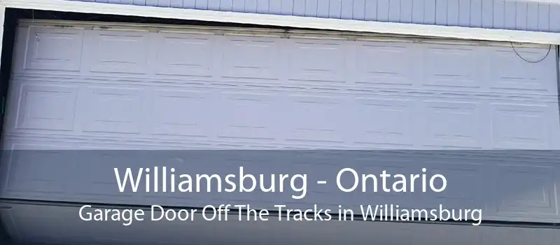 Williamsburg - Ontario Garage Door Off The Tracks in Williamsburg