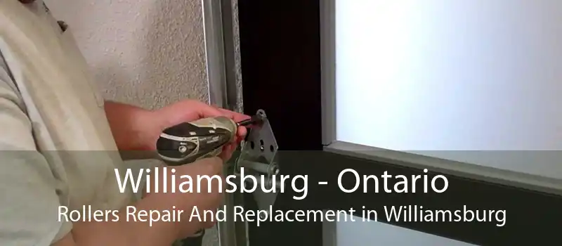 Williamsburg - Ontario Rollers Repair And Replacement in Williamsburg