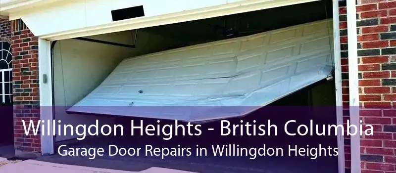 Willingdon Heights - British Columbia Garage Door Repairs in Willingdon Heights