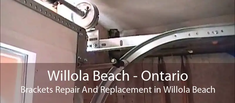 Willola Beach - Ontario Brackets Repair And Replacement in Willola Beach