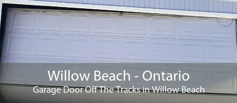 Willow Beach - Ontario Garage Door Off The Tracks in Willow Beach