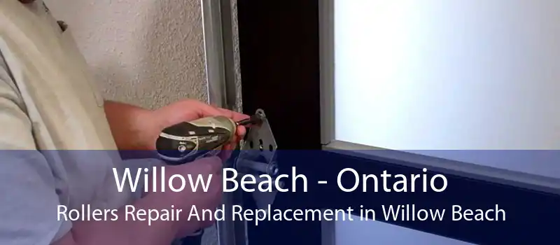 Willow Beach - Ontario Rollers Repair And Replacement in Willow Beach