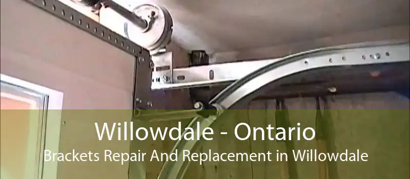Willowdale - Ontario Brackets Repair And Replacement in Willowdale