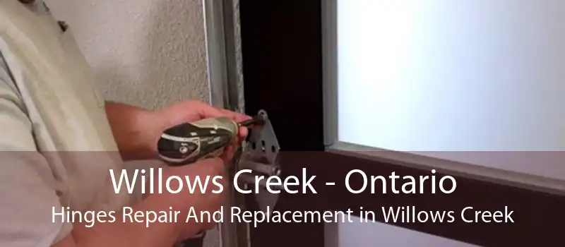 Willows Creek - Ontario Hinges Repair And Replacement in Willows Creek