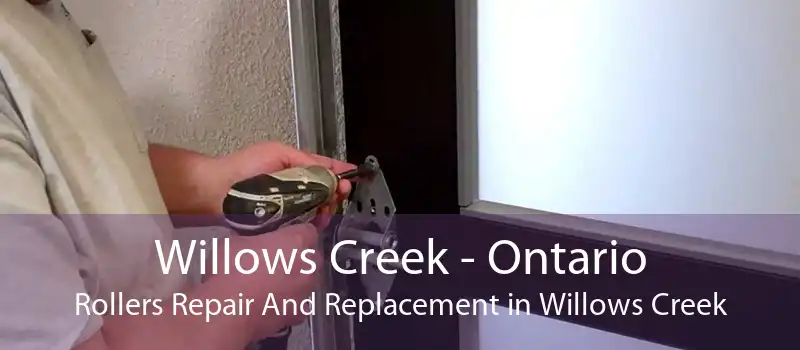 Willows Creek - Ontario Rollers Repair And Replacement in Willows Creek