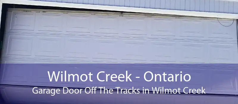 Wilmot Creek - Ontario Garage Door Off The Tracks in Wilmot Creek