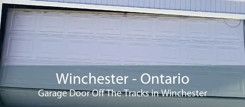 Winchester - Ontario Garage Door Off The Tracks in Winchester