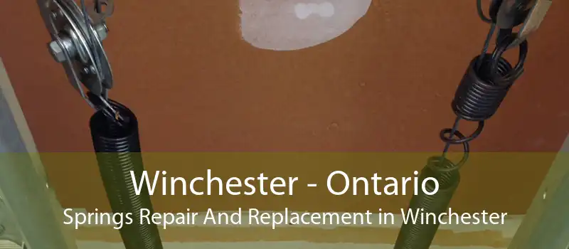 Winchester - Ontario Springs Repair And Replacement in Winchester