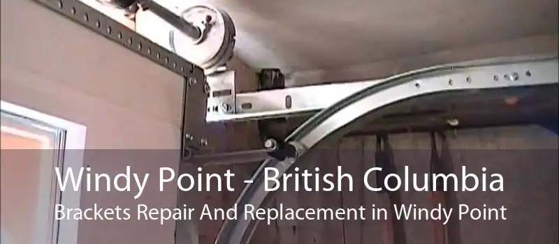 Windy Point - British Columbia Brackets Repair And Replacement in Windy Point
