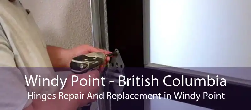 Windy Point - British Columbia Hinges Repair And Replacement in Windy Point
