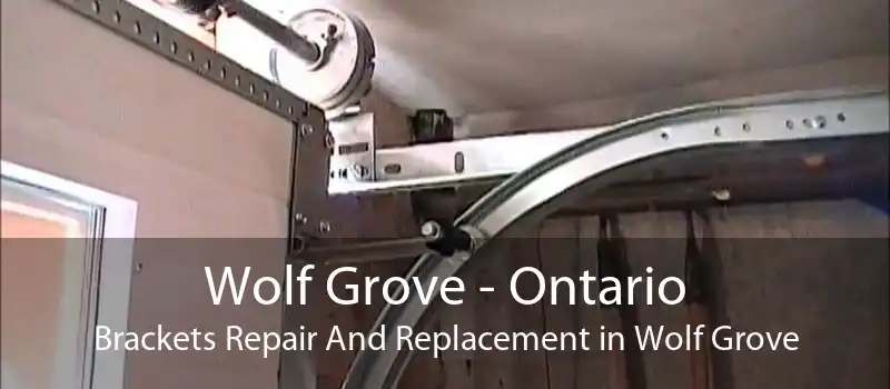 Wolf Grove - Ontario Brackets Repair And Replacement in Wolf Grove