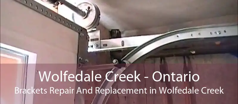 Wolfedale Creek - Ontario Brackets Repair And Replacement in Wolfedale Creek