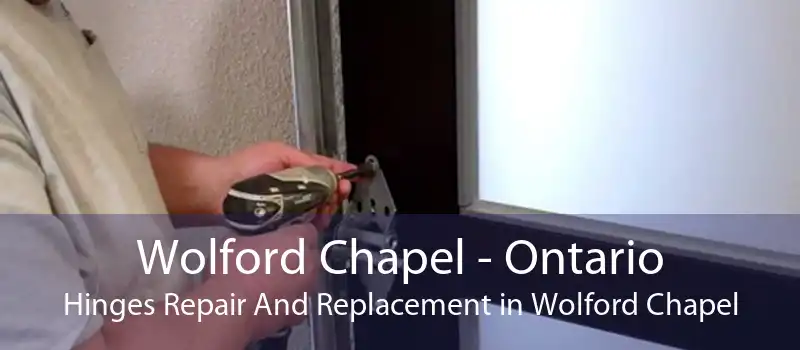Wolford Chapel - Ontario Hinges Repair And Replacement in Wolford Chapel