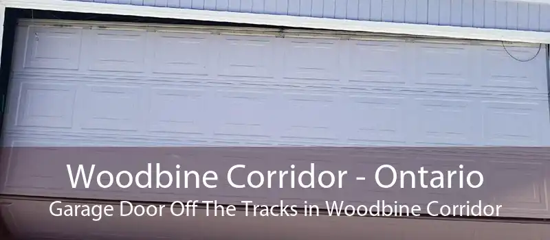 Woodbine Corridor - Ontario Garage Door Off The Tracks in Woodbine Corridor