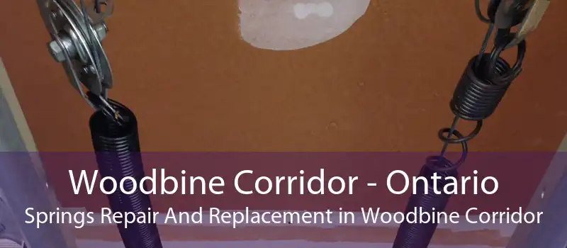 Woodbine Corridor - Ontario Springs Repair And Replacement in Woodbine Corridor