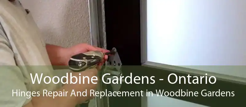 Woodbine Gardens - Ontario Hinges Repair And Replacement in Woodbine Gardens