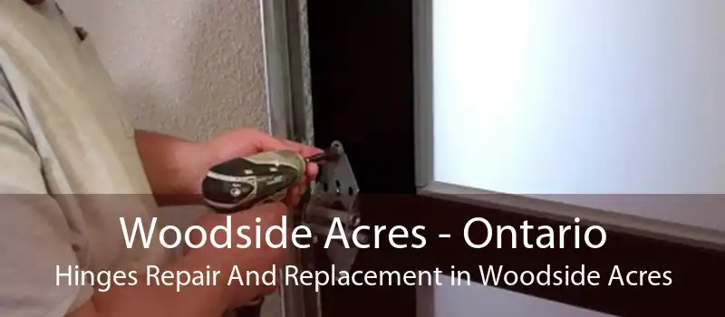 Woodside Acres - Ontario Hinges Repair And Replacement in Woodside Acres