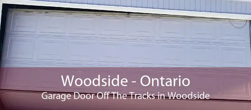 Woodside - Ontario Garage Door Off The Tracks in Woodside